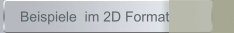 Beispiele  im 2D Format